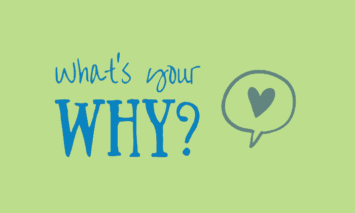What’s Your WHY?